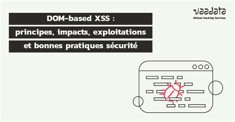 DOM XSS principes exploitations bonnes pratiques sécurité