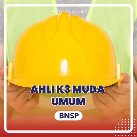 Ahli K3 Muda Umum Primesafety Indonesia