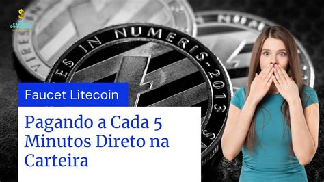 Faucet Litecoin Pagando A Cada Minutos Direto Na Carteira Renda