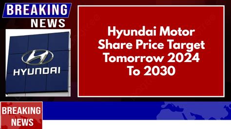 Hyundai Motor Share Price Target Tomorrow To Ldccbank