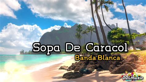 Sopa De Caracol Banda Blanca Letra Youtube