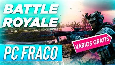 JOGOS DE BATTLE ROYALE PARA PC FRACO 2021 YouTube