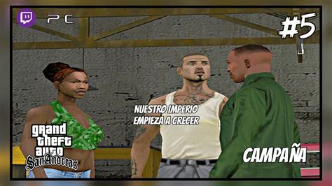 Grand Theft Auto San Andreas Nuestro Imperio Empieza A Crecer