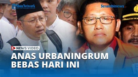 Video Anas Urbaningrum Bebas Ini Perjalanan Kasusnya Serambinews