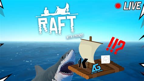 🔴live Let S Play Raft Friends Raft Youtube