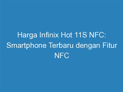 Harga Infinix Hot S NFC Smartphone Terbaru Dengan Fitur NFC DuaHp