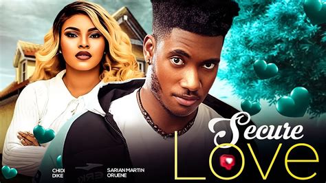 Secure Love New Movie Chidi Dike Sarian Martin 2024 Nigerian