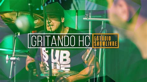 Gritando HC Quero Ser Punk Ao Vivo no Estúdio Showlivre 2019 YouTube