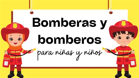 Aprender Sobre Los Bomberos Y Las Bomberas Para NiÑos Y NiÑas Youtube