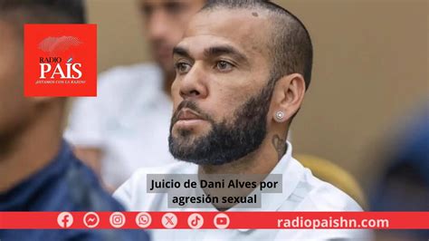 Juicio De Dani Alves Por Agresión Sexual Radio País