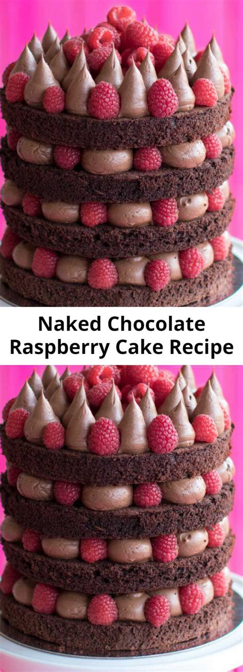 Naked Chocolate Raspberry Cake Recipe Am Chef