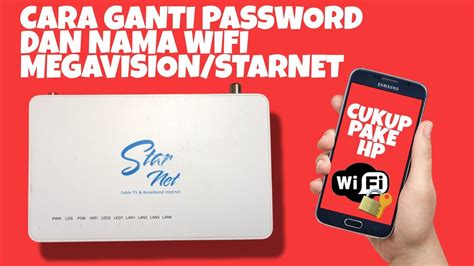 CARA GANTI NAMA DAN PASSWORD WIFI MEGAVISION STARNET CUKUP DENGAN HP