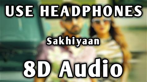 Sakhiyaan 8d Audio Bass Boosted Maninder Buttar Babbu Youtube