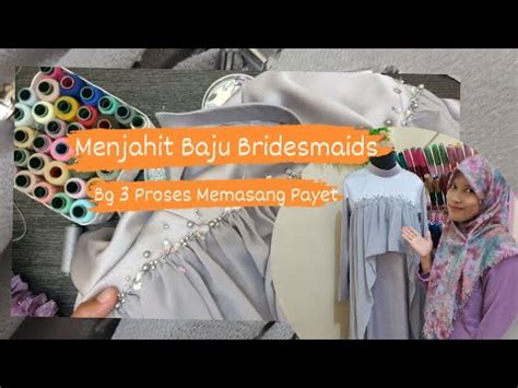 Memasang Payet Pada Baju Bg Bridesmaids Jahitgaun Payetmutiara