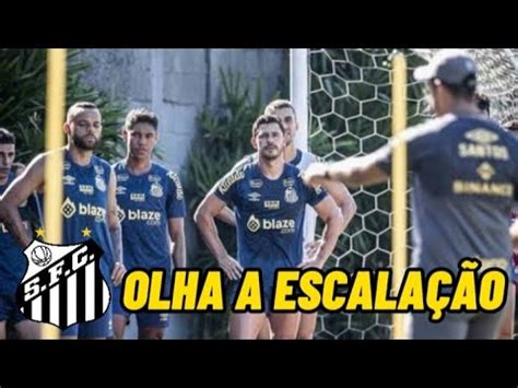 ESCALAÇÃO DO SANTOS MUDANÇAS CARILLE ESBOÇA TIME TITULAR YouTube