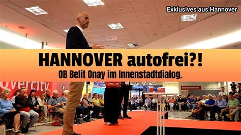 Hannovers OB Belit Onay Im Innenstadtdialog Zur Autofreien City YouTube