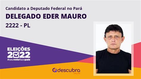 Delegado Eder Mauro do PL é eleito Deputado Federal do Pará nas