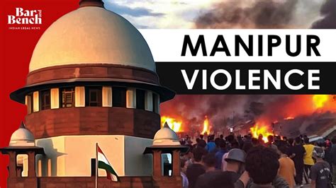 Manipur Violence Supreme Court Calls For Updated Status Report After