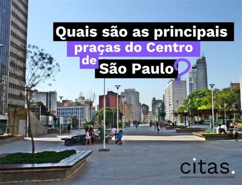 Quais S O As Principais Pra As Do Centro De S O Paulo