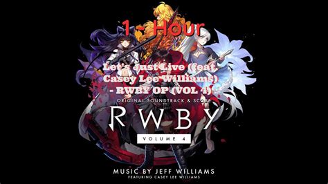 Hour Let S Just Live Feat Casey Lee Williams Rwby Op Vol