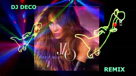 Jennifer Lopez Ft Pitbull Dance Again Dj Deco Remix Youtube