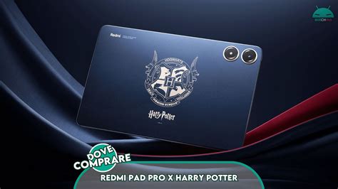 Dove Comprare Redmi Pad Pro X Harry Potter Gizchina It