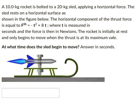 Solved A Kg Rocket Is Bolted To A Kg Sled Applying A