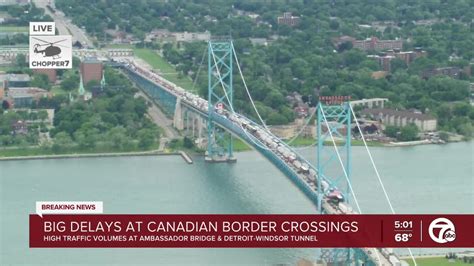 Ambassador Bridge And Detroit Windsor Tunnel See Traffic Delays Youtube