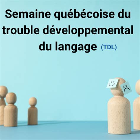 Semaine Qu B Coise Du Trouble D Veloppemental Du Langage Tdl Csspo