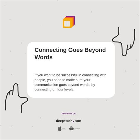 Connecting Goes Beyond Words Deepstash