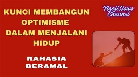 Kunci Optimisme Dalam Menjalani Hidup Youtube