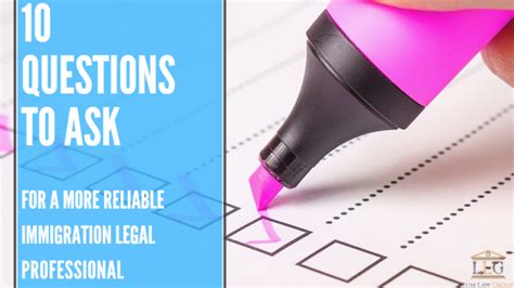 10 Questions To Ask Your Immigration Legal Professional Attorney