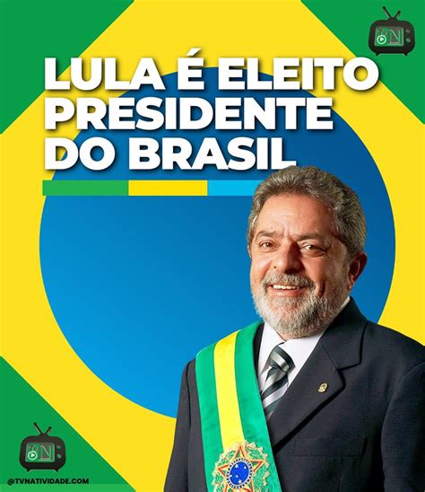 Luiz Inácio Lula Da Silva é Eleito Pela Terceira Vez O Novo