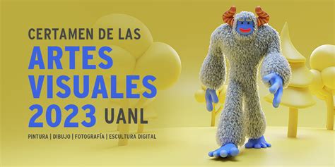 Certamen De Las Artes Visuales Uanl 2023 Cultura Uanl