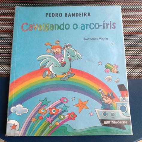 Cavalgando O Arco Iris - livro infantil Cavalgando o arco-íris de Pedro Bandeira Ed Moderna ...