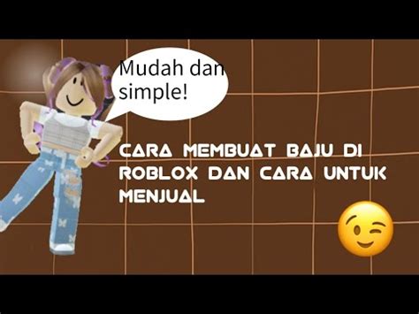 Cara Membuat Baju Di Roblox Dan Cara Menjual Bajunya Part 1 YouTube