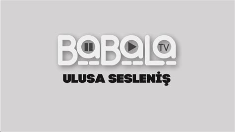 Babala Ulusa Sesleniş YouTube