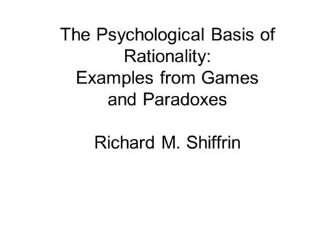 The Psychological Basis Of Rationality Examples From Games And