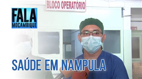 Hospital Central De Nampula Arranca Campanha De Tratamento Massivo