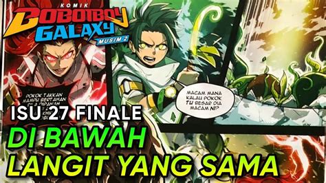 Komik Boboiboy Galaxy Musim Isu Finale Di Bawah Langit Yang