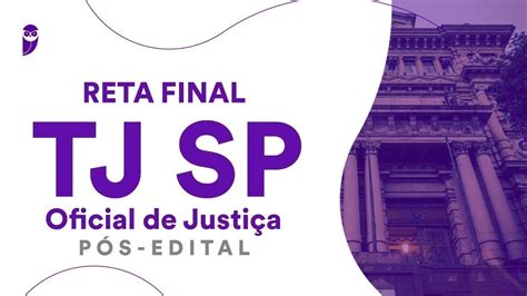 Reta Final TJ SP Oficial de Justiça Pós Edital Direito