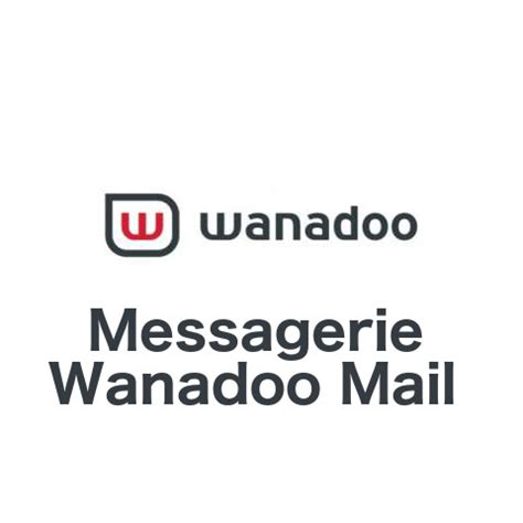 Ma Messagerie Wanadoo Mail Sur Wanadoo Fr Centenaire Magazine