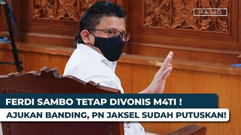 Ajukan Banding Ferdi Sambo Tetap Divonis Hukuman M4t1 YouTube