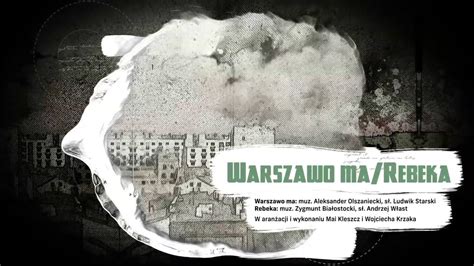 Warszawo Ma Rebeka Maja Kleszcz Wojtek Krzak Historia