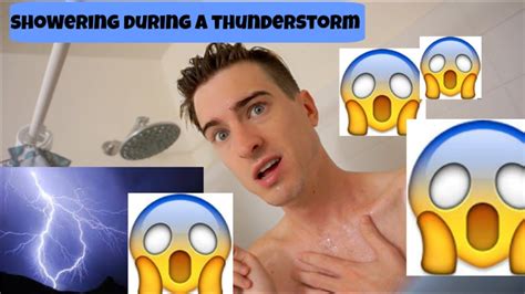 Showering During A Thunderstorm Youtube