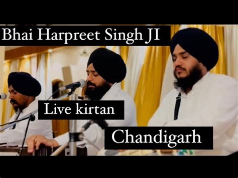 Kirtan Bhai Harpreet Singh Ji Chandigarh Wale Youtube