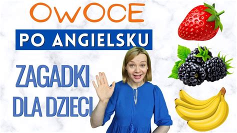 Angielskie Zagadki OWOCE Angielski Dla Dzieci YouTube