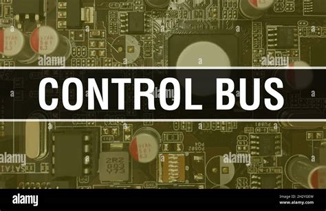 Control Bus text written on Circuit Board Electronic abstract technology background of software ...