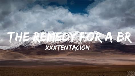 Playlist XXXTentacion The Remedy For A Broken Heart Lyrics