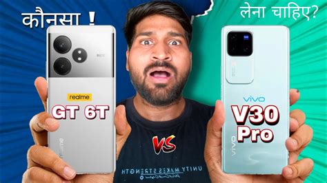 Realme GT 6T 5g Vs Vivo V30 Pro 5G Honest Comparison Which Is The